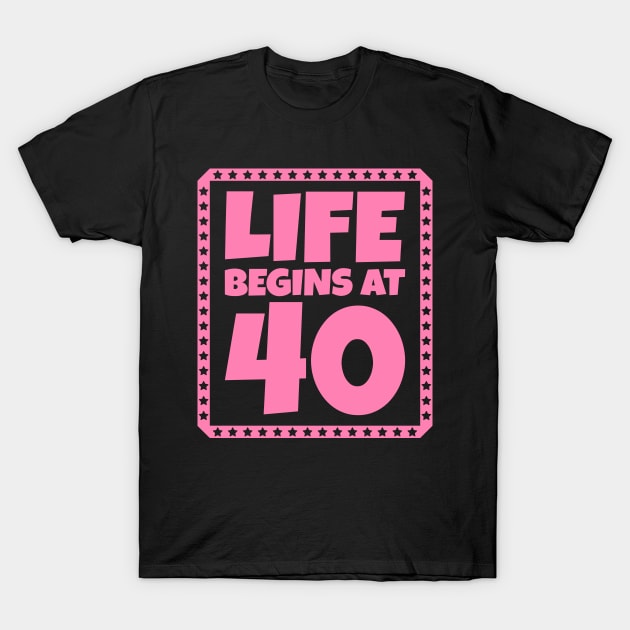 Life Begins at 40 T-Shirt by colorsplash